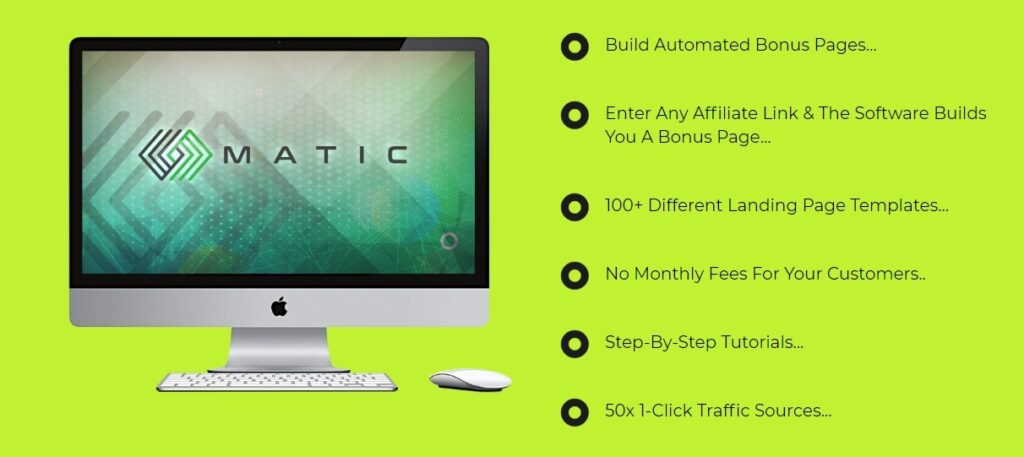 
Matic is The World’s 1st "AutoPilot" Affiliate App
Matic Gets You UNLIMITED, Free BUYER Traffic & Sales In 60 Seconds!
Matic Automated Sales From 50 Traffic Sources In 3-Clicks!
