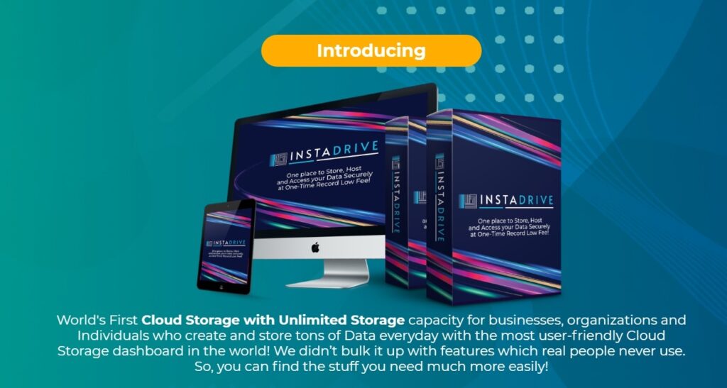 World's First Cloud Storage with Unlimited cloud Storage capacity for businesses, organizations and Individuals who create and store tons of Data everyday with the most user-friendly Cloud Storage dashboard in the world! We didn’t bulk it up with features which real people never use. So, you can find the stuff you need much more easily!