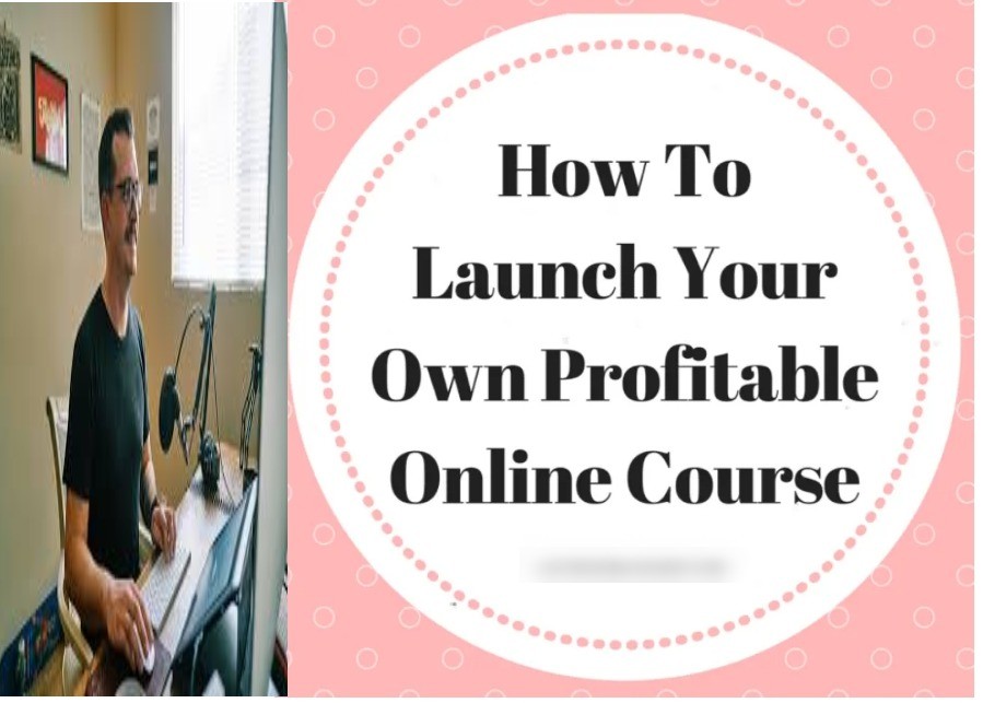 How To Launch Your Own Online Course