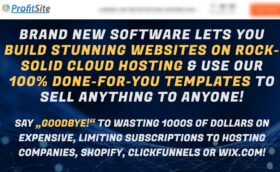 BRAND NEW SOFTWARE LETS YOU BUILD STUNNING WEBSITES ON ROCK-SOLID CLOUD HOSTING & USE OUR 100% DONE-FOR-YOU TEMPLATES TO SELL ANYTHING TO ANYONE!ROFITSITE SITE CREATOR