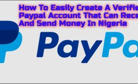 How To Easily Create A Verified Paypal Account That Can Receive And Send Money In Nigeria . How To Easily Create A Verified Paypal Account That Can Receive And Send Money In Nigeria