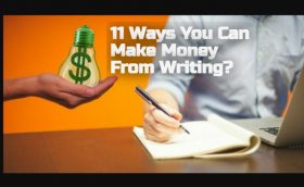 What Are The 11 Ways You Can Make Money From Writing What Are The 11 Ways You Can Make Money From Writing?