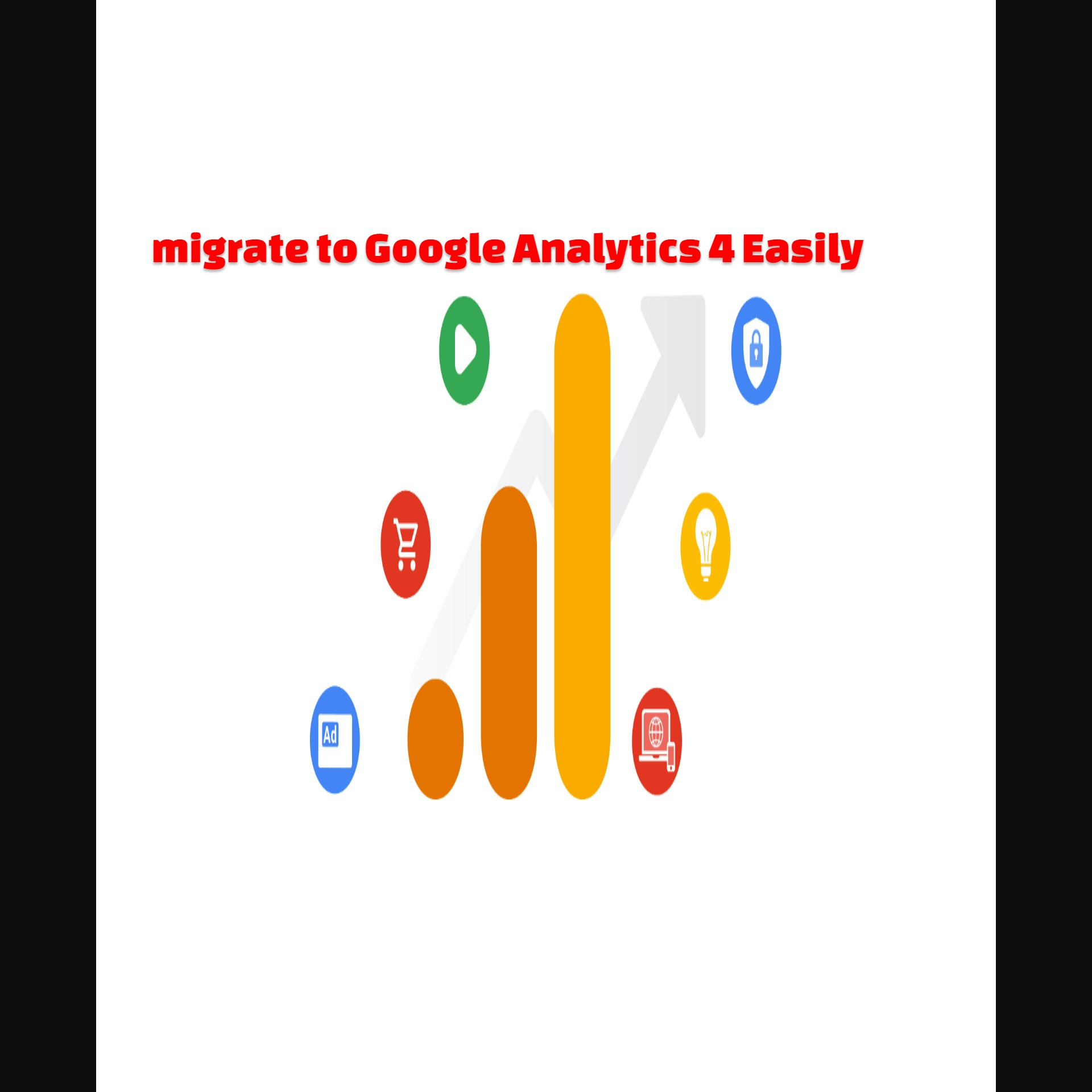 migrate to Google Analytics 4 Easily How to Quickly migrate to Google Analytics 4 Easily: A Detailed guide