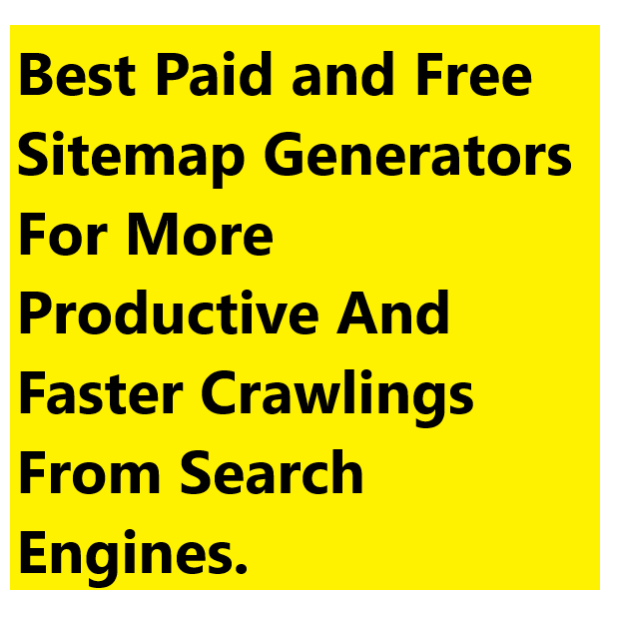 Best Paid and Free Sitemap Generators For More Productive And Faster Crawlings From Search Engines. 1 13 Best Paid and Free Sitemap Generators For More Productive And Faster Crawlings From Search Engines.