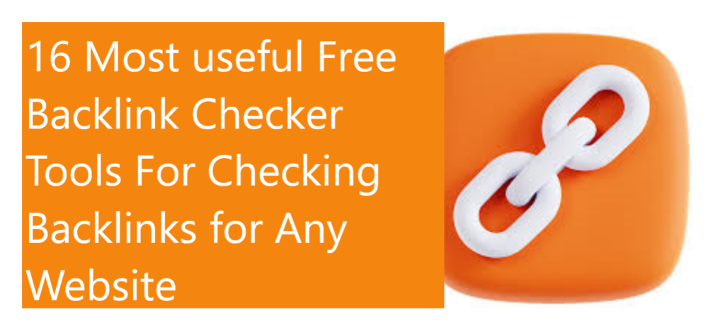 16 Most useful Free Backlink Checker Tools For Checking Backlinks for Any Website 16 Most useful Free Backlink Checker Tools For Checking Backlinks for Any Website