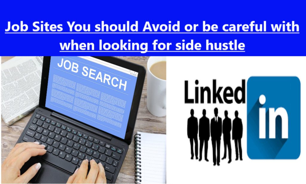 Job Sites You should Avoid or be careful with when looking for side hustle Job Sites You Should Avoid or be careful with when looking for a side hustle in 2013