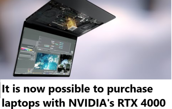 Untitled It is now possible to purchase laptops with NVIDIA's RTX 4000 range of graphics cards. 