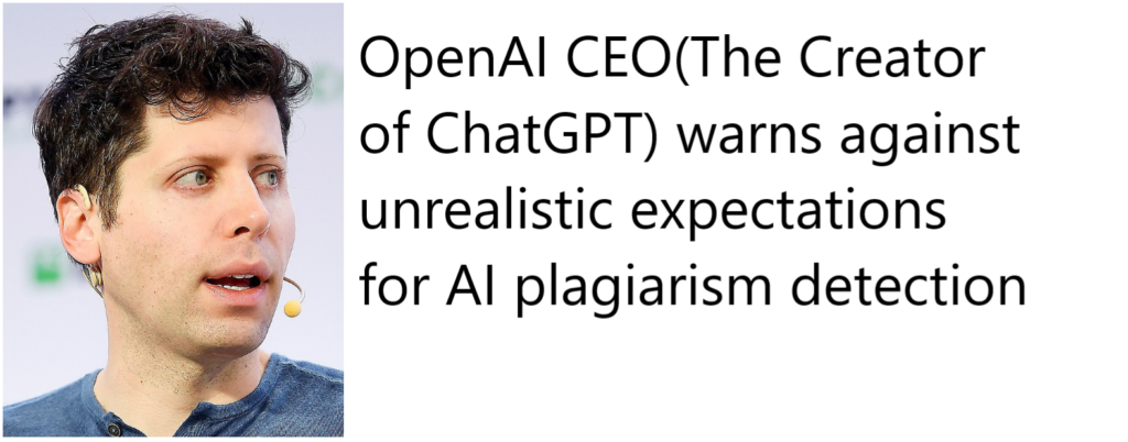 bnbn OpenAI CEO(The Creator of ChatGPT) warns against unrealistic expectations for AI plagiarism detection