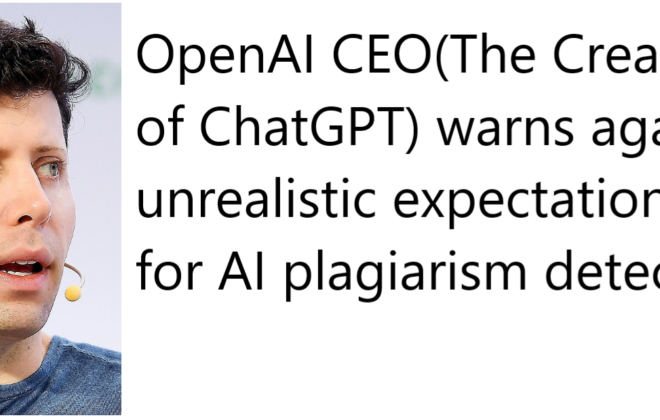 bnbn OpenAI CEO(The Creator of ChatGPT) warns against unrealistic expectations for AI plagiarism detection