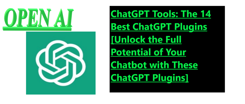 open ai ChatGPT Tools: The 14 Best ChatGPT Plugins [Unlock the Full Potential of Your Chatbot with These ChatGPT Plugins]