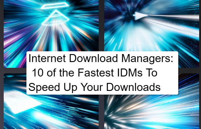 Internet Download Managers10 of the Fastest IDMs To Speed Up Your Downloads Internet Download Managers: ‍10 of the Fastest IDMs To Speed Up Your Downloads