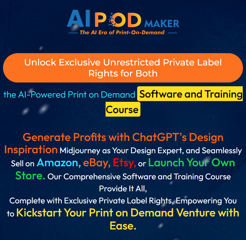 AI POD Download AI POD Maker Review: Kickstart Your Print-on-Demand Business with Private Label Rights Software and Trainings