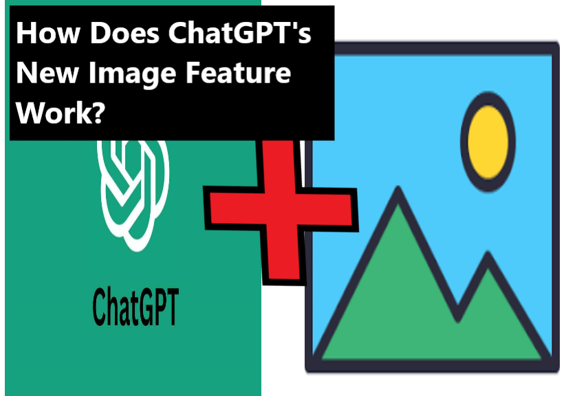 How Does ChatGPTs New Image Feature Work The Dawn of Visual AI Assistants: How Does ChatGPT's New Image Feature Work? 