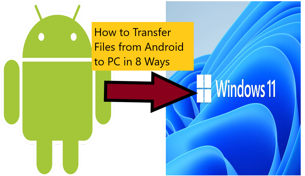 How to Transfer Files from Android to PC in 8 Ways How to Transfer Files from Android to PC in 8 Ways