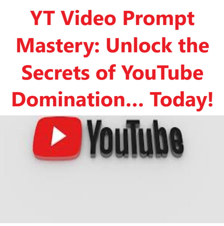 Untitled YT Video Prompt Mastery: Unlock the Secrets of YouTube Domination… Today!