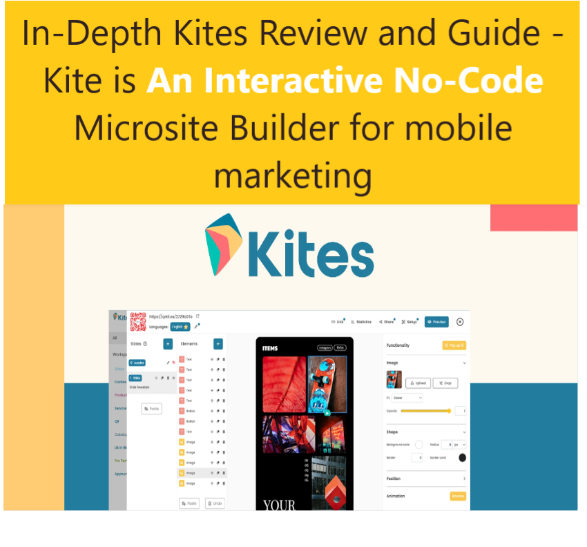 In Depth Kites Review and Guide Kite is An Interactive No Code Microsite Builder for mobile marketing In-Depth Kites Review and Guide - Kite is An Interactive No-Code Microsite Builder for Viral Mobile Marketing. Get Lifetime Access To Kites