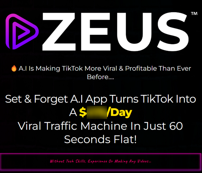 ZEUSTM Zeus Review: The World's First A.I-Powered Viral TikTok Builder. Set And Forget A.I App Turns TikTok Into A $$$/Day and Viral Traffic Machine In Just 60 Seconds Flat!