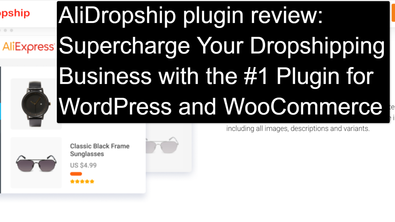 1 Dropshipping Plugin For WordPress and WooCommerce AliDropship plugin review: Automate and Supercharge Your Dropshipping Business with the #1 Plugin for WordPress and WooCommerce