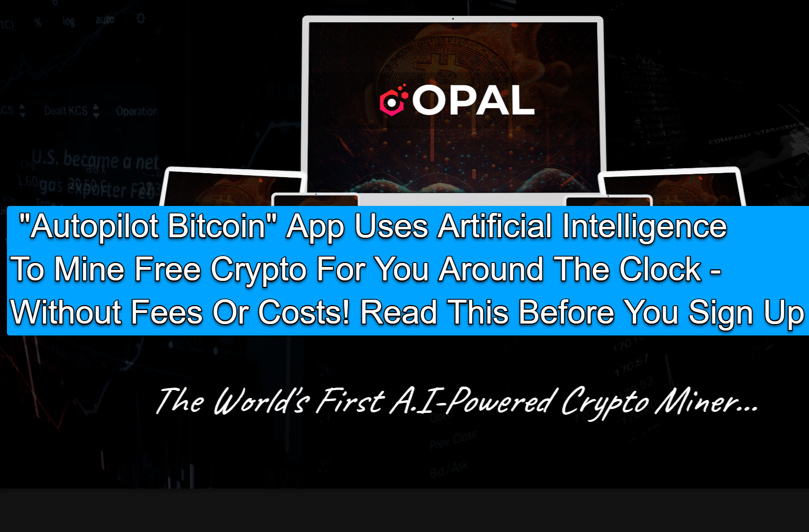 Opal Review "Autopilot Bitcoin" App Uses Artificial Intelligence To