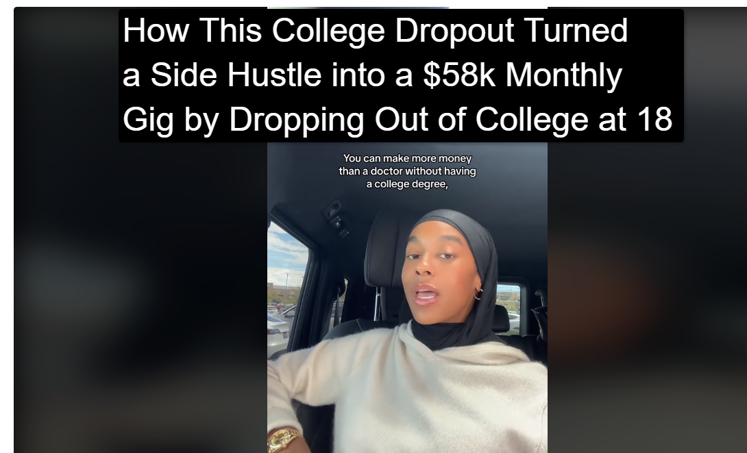 How This College Dropout Turned a Side Hustle into a 58k Monthly Gig by Dropping Out of College at 18 Video: How This College Dropout Turned a Side Hustle into a $58k Monthly Gig by Dropping Out of College at 18