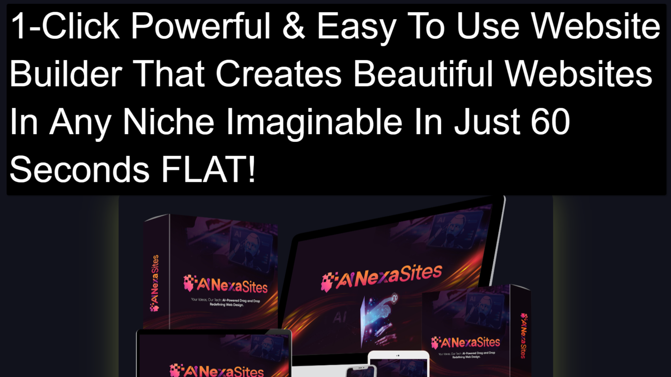 AI Nexa Sites Create High-Quality Websites In Any Niche in 1 Minute with AI NexaSites. AI NexaSites In-depth Review, AI NexaSites OTOs and Demo Video