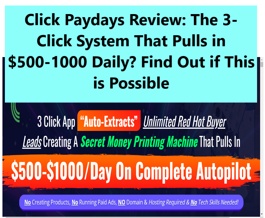 Click Paydays Review The 3 Click System That Pulls in 500 1000 Daily Find Out if This is Possible Click Paydays Review: The 3-Click System That Pulls in $500-1000 Daily? Find Out if This is Possible