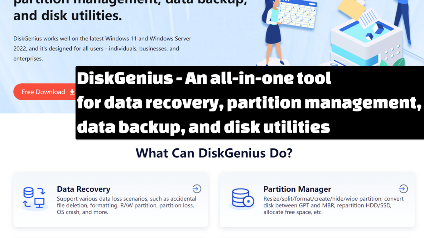 DiskGenius Data Recovery Partition Manager Backup Disk Utilities DiskGenius - An all-in-one tool for data recovery, partition management, data backup, and disk utilities. Download For Free
