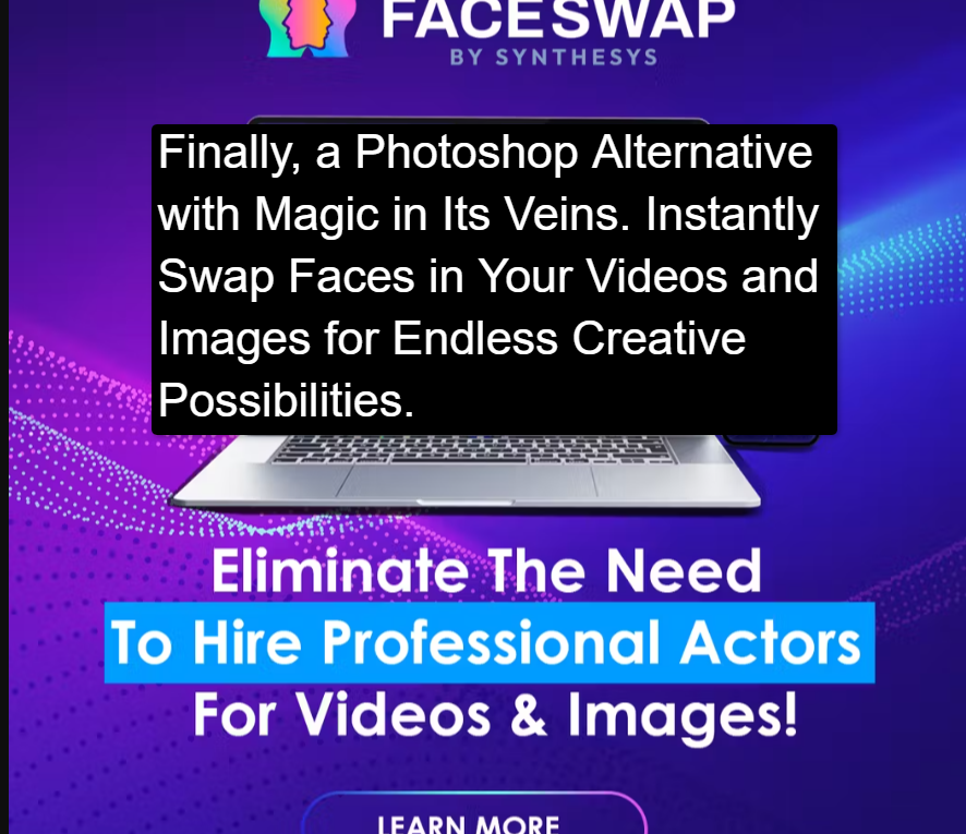 FaceSwap By Synthesys Review Finally a Photoshop Alternative with Magic in Its Veins. Instantly Swap Faces in Your Videos and Images for Endless Creative Possibilities. FaceSwap By Synthesys Review: Finally, a Photoshop Alternative with Magic in Its Veins. Instantly Swap Faces in Your Videos and Images for Endless Creative Possibilities. 