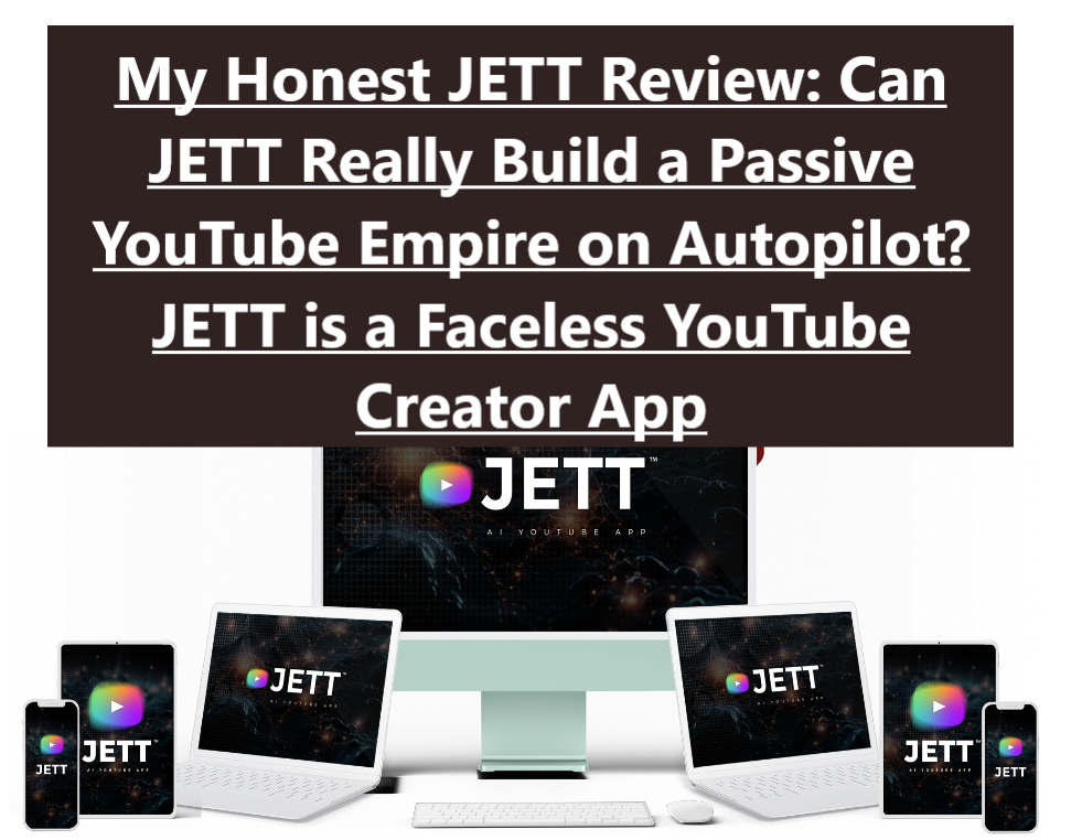 My Honest JETT Review My Honest JETT Review: Can JETT Really Build a Passive YouTube Empire on Autopilot? JETT is a Faceless YouTube Creator App