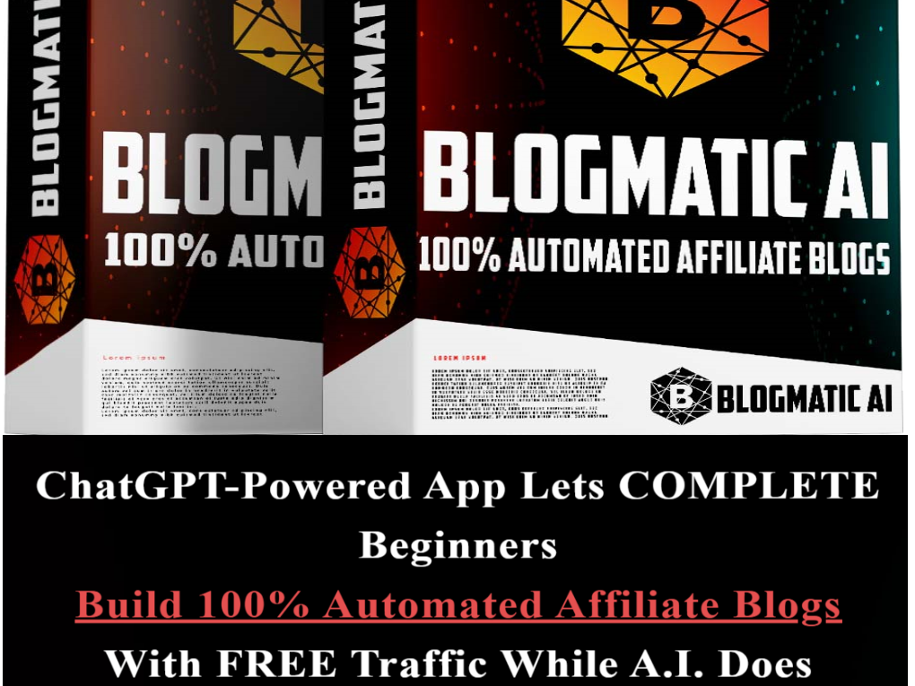 ChatGPT Powered App Lets COMPLETE Beginners Build 100 Automated Affiliate Blogs With FREE Traffic While A.I. Does EVERYTHING BlogMatic AI review: A ChatGPT-Powered App That Lets COMPLETE Beginners Build 100% Automated Affiliate Blogs With FREE Traffic While A.I. Does EVERYTHING. Get Lifetime Access