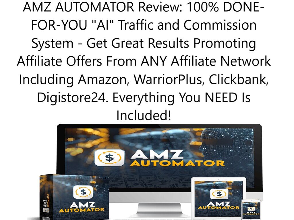 53730084466 ebf32773b2 b AMZ AUTOMATOR Review: 100% DONE-FOR-YOU "AI" Traffic and Commission System - Get Great Results Promoting Affiliate Offers From ANY Affiliate Network Including Amazon, WarriorPlus, Clickbank, Digistore24. Everything You NEED Is Included!