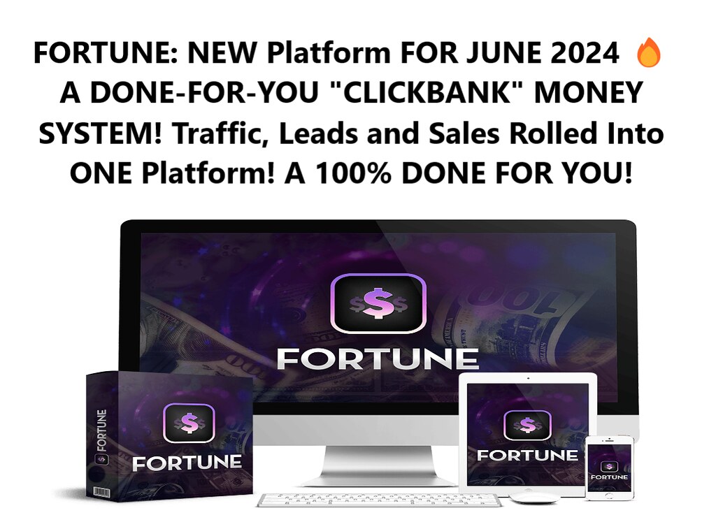 53760346555 361bf28959 b FORTUNE Review: A NEW Platform FOR JUNE 2024 🔥 A DONE-FOR-YOU "CLICKBANK" MONEY SYSTEM! Traffic, Leads and Sales Rolled Into ONE Platform! A 100% DONE FOR YOU!
