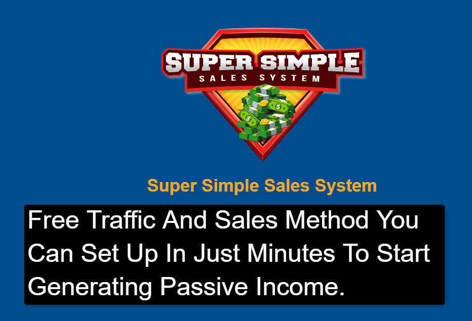 53799817900 c22b43a6fe b Super Simple Sales System Review: Free Traffic And Sales Method You Can Set Up In Just Minutes To Start Generating Passive Income.