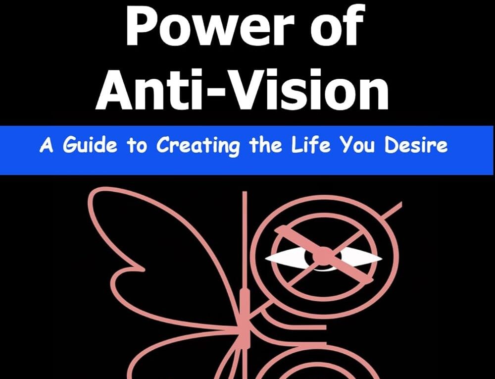 61gPmZA2e1L. SL1500 Book Review: Transform Your Life With The Power of Anti-Vision by Harrell Howard