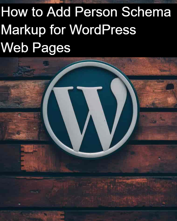 How to Add Person Schema Markup for WordPress Web Pages l How to Add Person Schema Markup for WordPress Web Pages