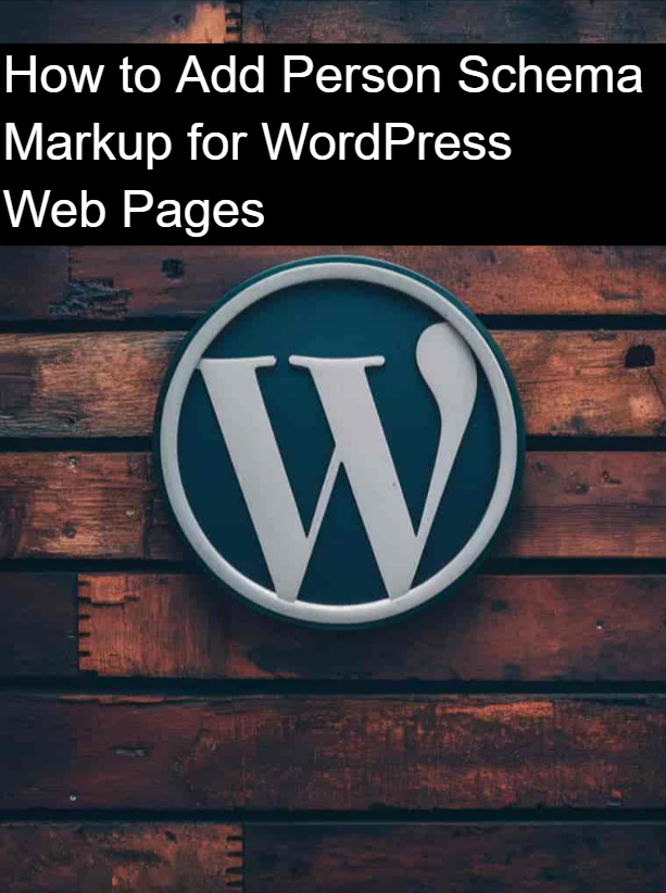 How to Add Person Schema Markup for WordPress Web Pages