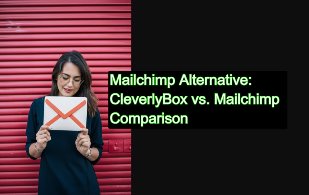 53871032165 e66e12ba85 b Mailchimp Alternative: CleverlyBox vs. Mailchimp Comparison