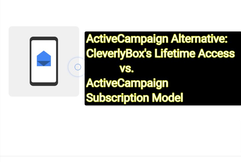 53872237269 df43706fd5 c ActiveCampaign Alternative: CleverlyBox's Lifetime Access vs. ActiveCampaign Subscription Model