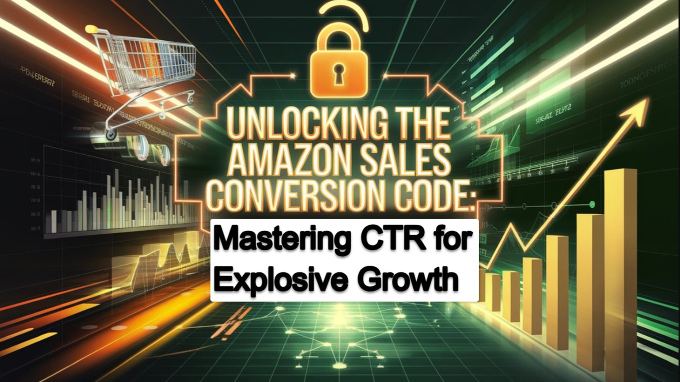 image 7 Unlocking the Amazon Sales Conversion Code: Mastering CTR for Explosive Growth With A Powerful Ultimate Amazon Seller Software