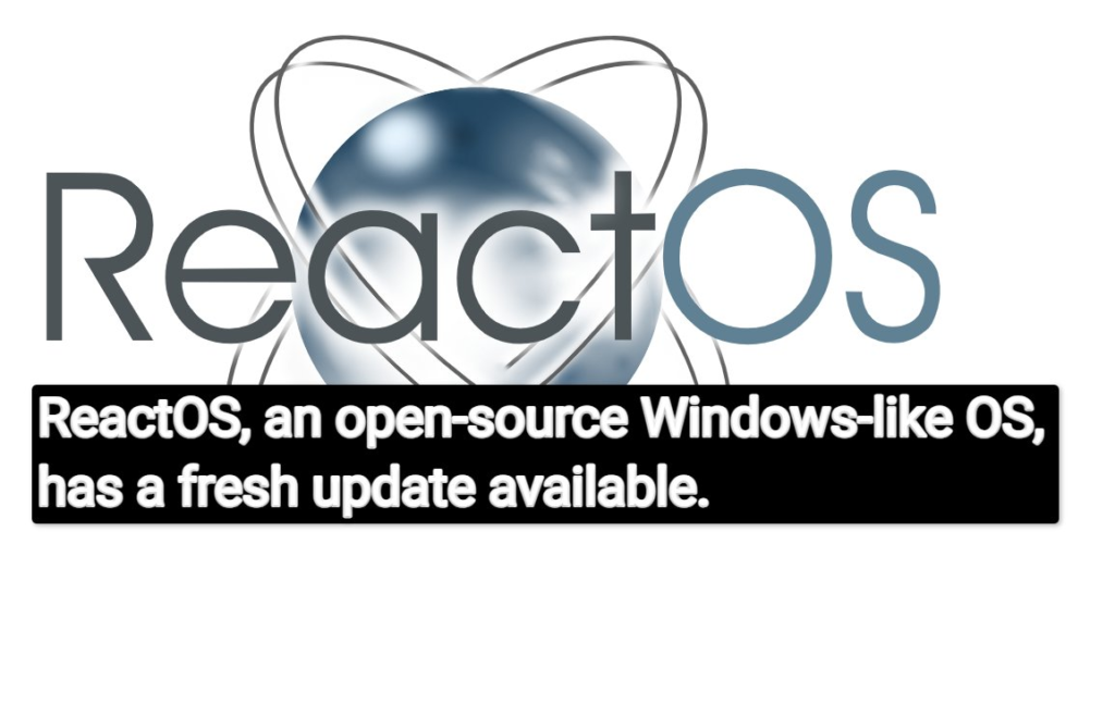 ReactOS the open-source alternative to Windows has been updated.