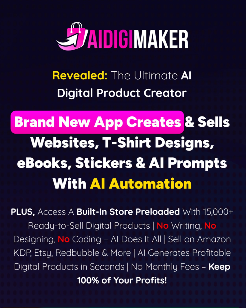 How Worthy is AIDigiMaker? An AI App That Creates & Sells Websites, T-Shirt Designs, eBooks, Stickers & AI Prompts – With AI Automation