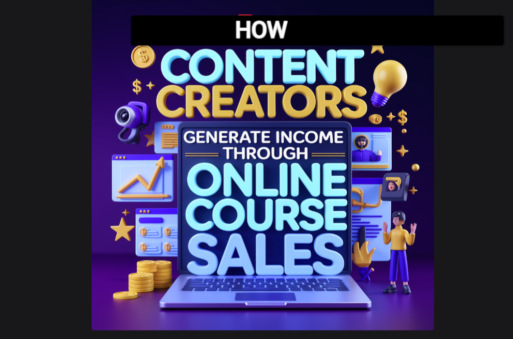 How Content Creators Earn Money by Offering Online Courses